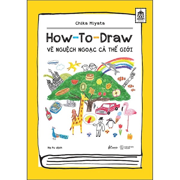 How To Draw – Vẽ Nguệch Ngoạc Cả Thế Giới