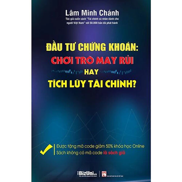 Đầu Tư Chứng Khoán: Chơi Trò May Rủi Hay Tích Lũy Tài Chính?