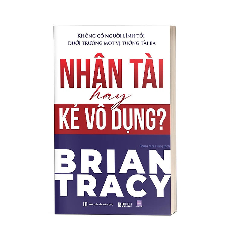 Nhân tài hay kẻ vô dụng? Không có người lính tồi dưới trướng một vị tướng tài ba