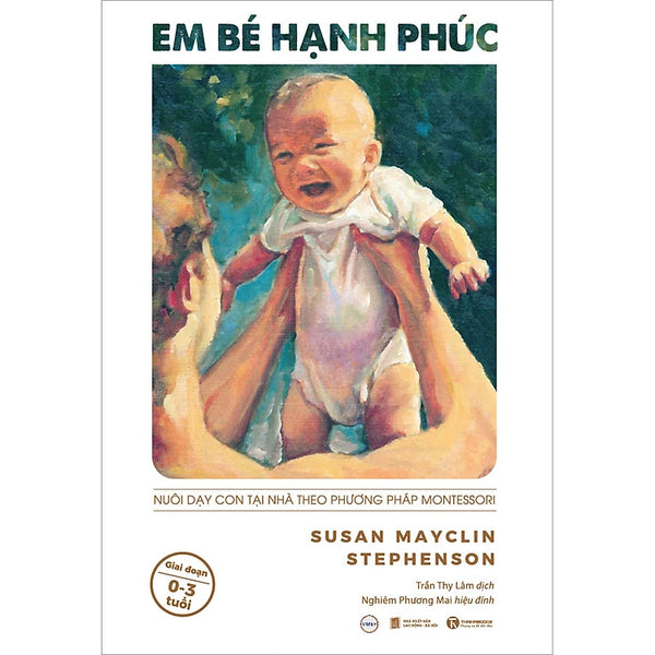 Em Bé Hạnh Phúc: Nuôi Dạy Trẻ Tại Nhà Theo Phương Pháp Montessori