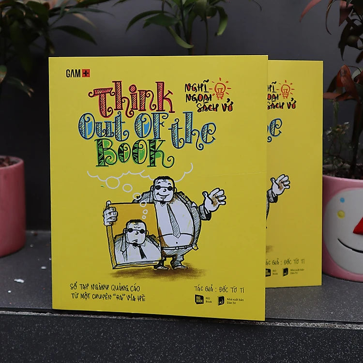 THINK OUT OF THE BOOK - Nghĩ Ngoài Sách Vở