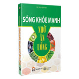 Sống Mạnh Khỏe Nhờ Ăn Uống