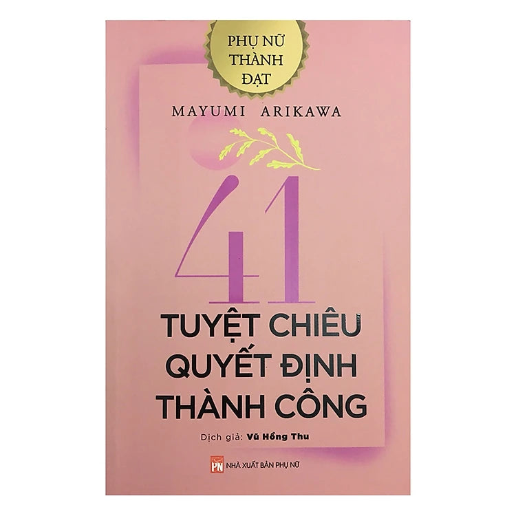 Phụ Nữ Thành Đạt - 41 Tuyệt Chiêu Quyết Định Thành Công