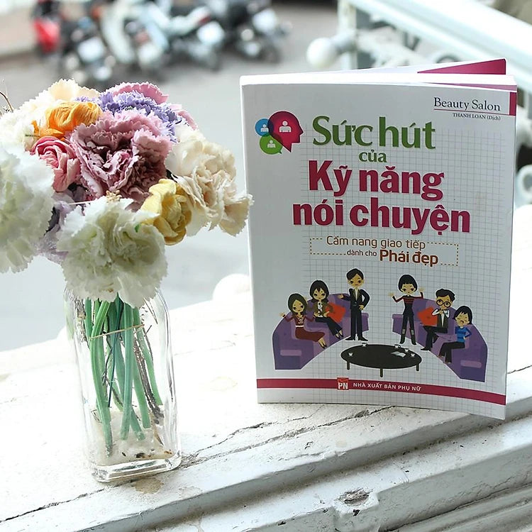 Sức Hút Của Kỹ Năng Nói Chuyện - Cẩm Nang Giao Tiếp Dành Cho Phái Đẹp