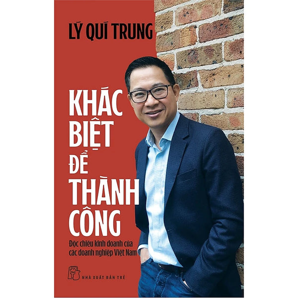 Khác biệt để thành công: Độc chiêu kinh doanh của các doanh nghiệp Việt Nam