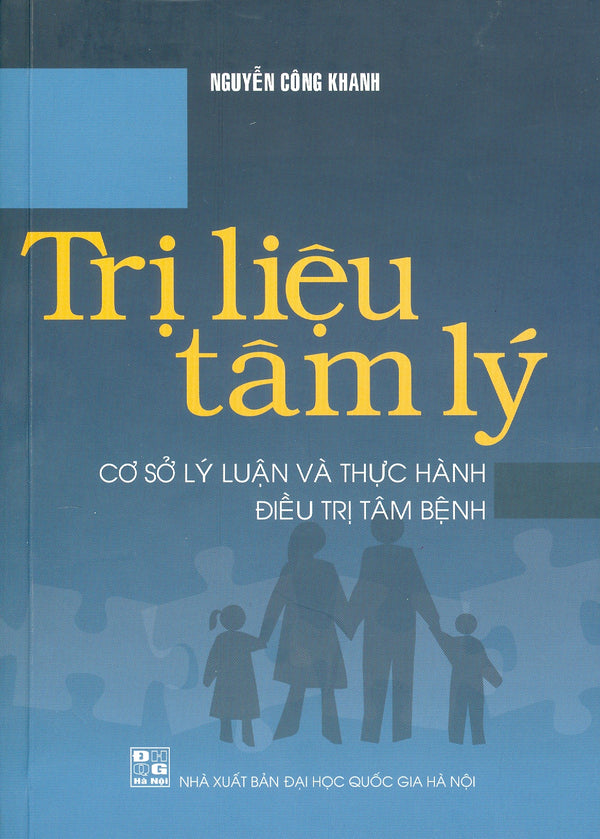 Trị Liệu Tâm Lý - Cơ Sở Lý Luận Và Thực Hành Điêu Trị Tâm Bệnh