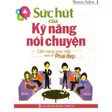 Sức Hút Của Kỹ Năng Nói Chuyện - Cẩm Nang Giao Tiếp Dành Cho Phái Đẹp