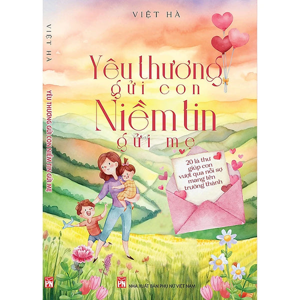 Yêu Thương Gửi Con - Niềm Tin Của Mẹ