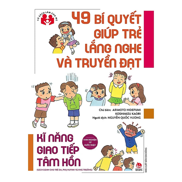 Kinh Nghiệm Từ Nước Nhật - 49 Bí Quyết Giúp Trẻ Lắng Nghe Và Truyền Đạt