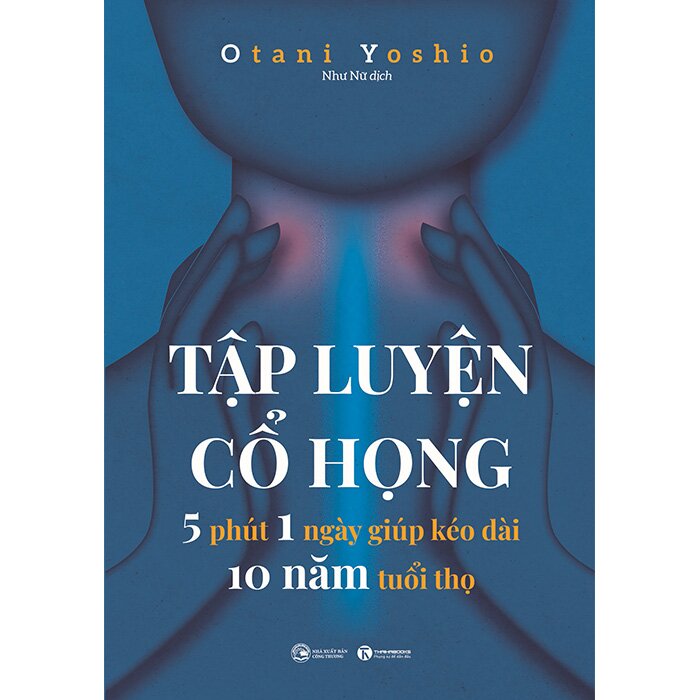 Tập luyện cổ họng – 5 phút 1 ngày giúp kéo dài 10 năm tuổi thọ