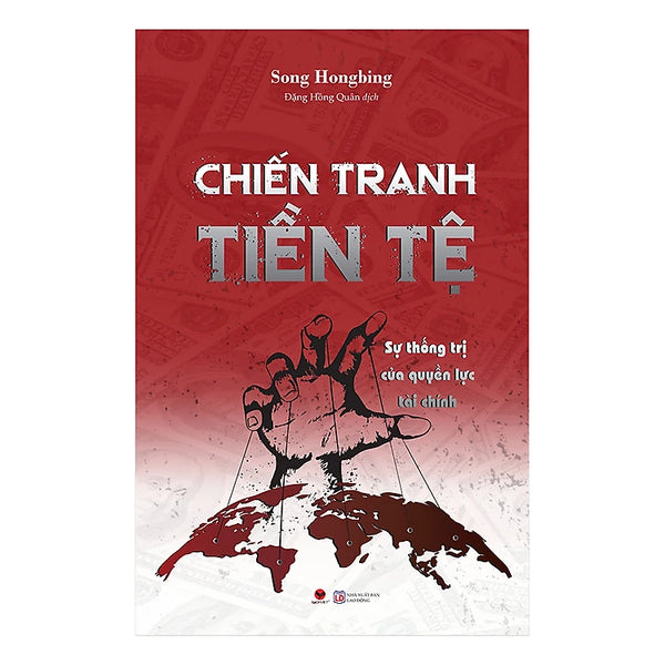 Chiến Tranh Tiền Tệ - Phần 2 - Sự Thống Trị Của Quyền Lực Tài Chính