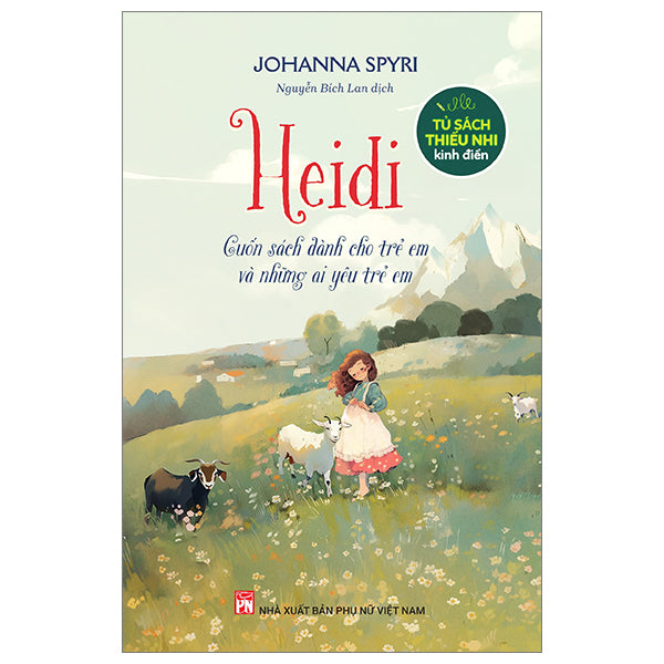 Heidi - Cuốn Sách Dành Cho Trẻ Em Và Những Ai Yêu Trẻ Em