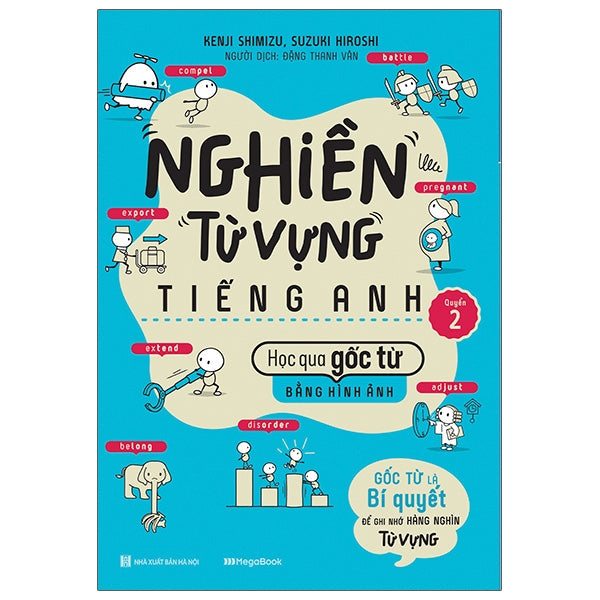 Combo 2 Cuốn Nghiền Từ Vựng Tiếng Anh: Học Qua Gốc Từ Bằng Hình Ảnh - Gốc Từ Là Bí Quyết Để Ghi Nhớ Hàng Nghìn Từ Vựng