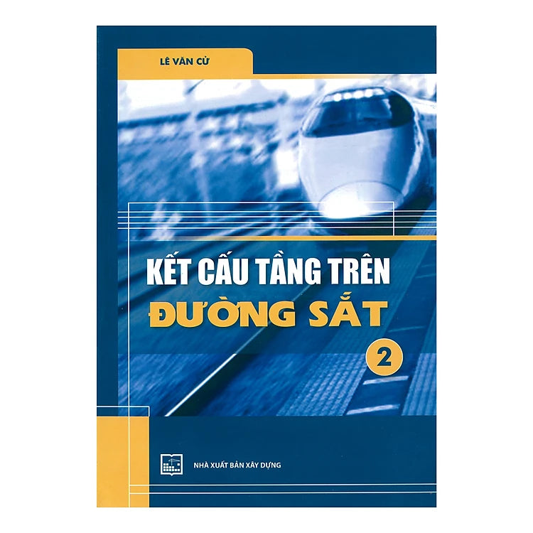 Kết Cấu Tầng Trên Đường Sắt. Tập 2