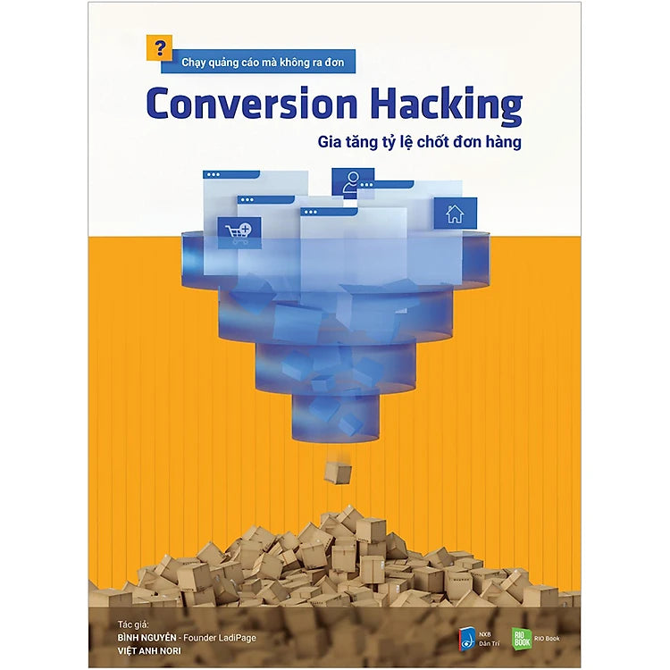 Conversion Hacking - Gia Tăng Tỷ Lệ Chốt Đơn Hàng