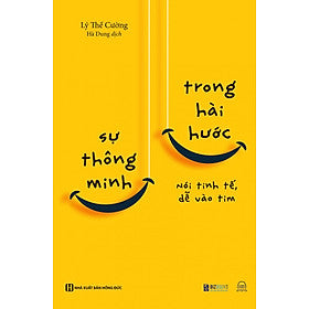 Sự Thông Minh Trong Hài Hước: Nói Tinh Tế, Dễ Vào Tim