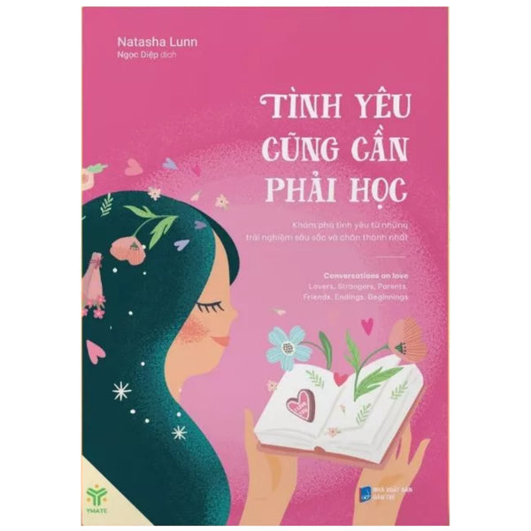 Tình Yêu Cũng Cần Phải Học - Hiểu Rõ Hơn Về Bản Thân Và Tình Yêu - Sách Tình Yêu