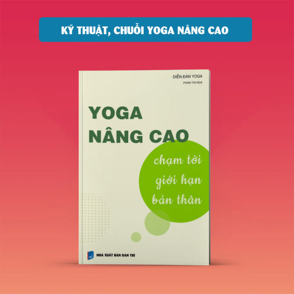 YOGA NÂNG CAO - Chạm tới giới hạn bản thân