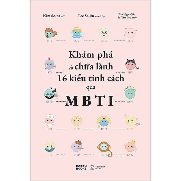 Khám Phá Và Chữa Lành 16 Kiểu Tính Cách Qua MBTI