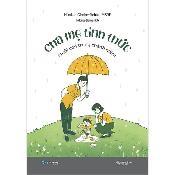 Cha Mẹ Tỉnh Thức - Nuôi Con Trong Chánh Niệm