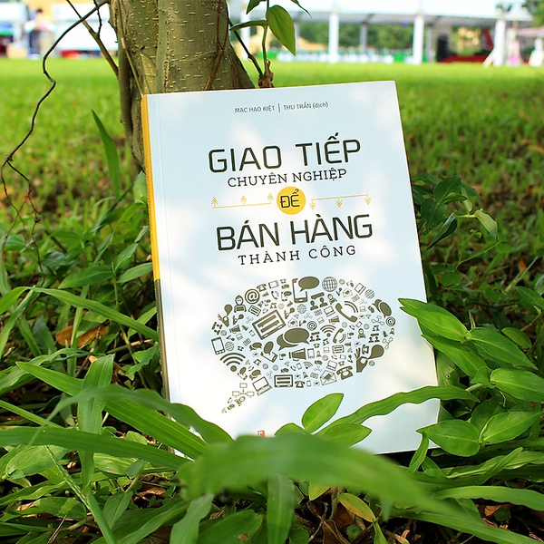 Giao Tiếp Chuyên Nghiệp Để Bán Hàng Thành Công (Tái Bản)