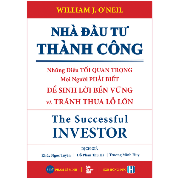 NHÀ ĐẦU TƯ THÀNH CÔNG - Những Điều TỐI QUAN TRỌNG Mọi Người Phải Biết ĐỂ SINH LỜI BỀN VỮNG và TRÁNH THUA LỖ LỚN