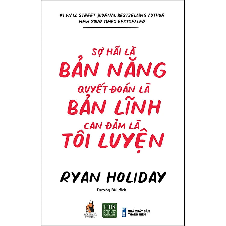 Sợ Hãi Là Bản Năng - Quyết Đoán Là Bản Lĩnh - Can Đảm Là Tôi Luyện