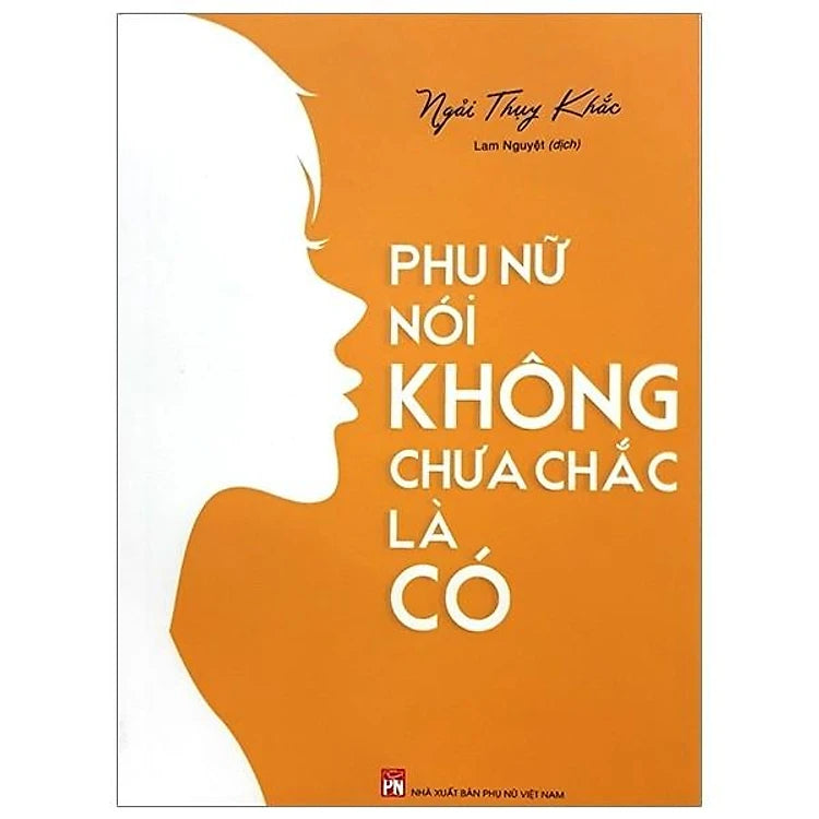 Phụ Nữ Nói Không Chưa Chắc Là Có