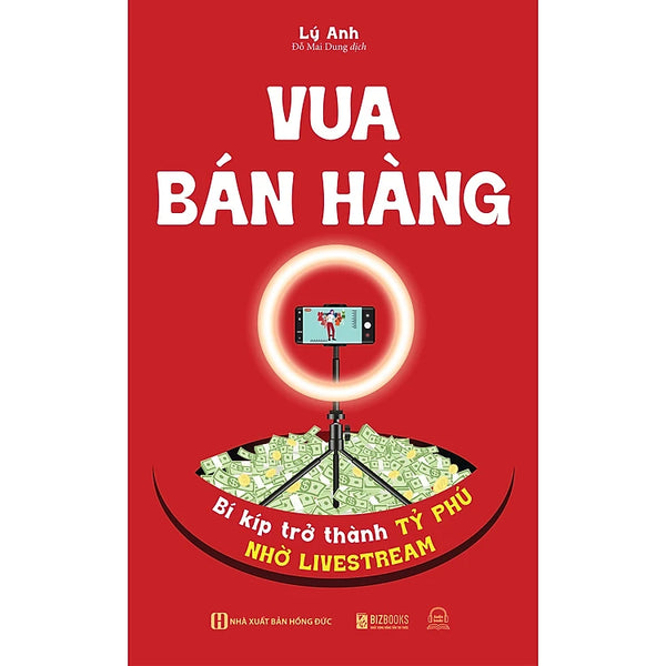 Vua bán hàng - Bí kíp trở thành tỷ phú nhờ livestream