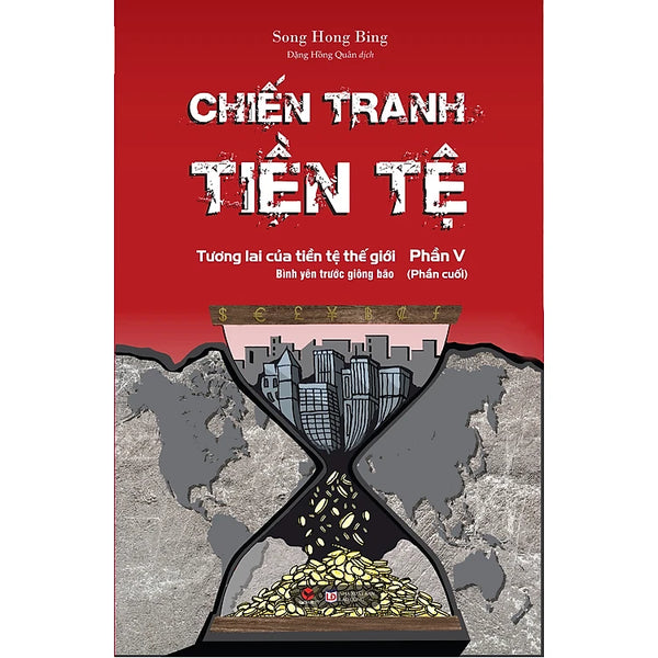 Chiến Tranh Tiền Tệ - Phần 5 - Tương lai của tiền tệ thế giới – Bình yêu trước giông bão