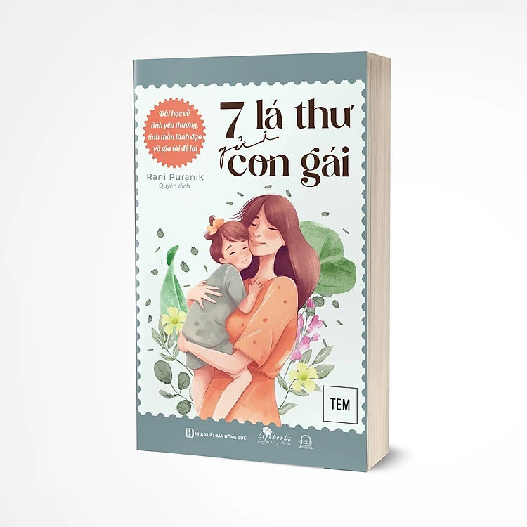 7 lá thư gửi con gái: Bài học về tình yêu thương, tinh thần lãnh đạo và gia tài để lại