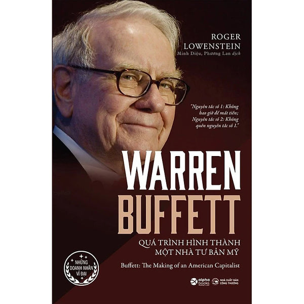 Warren Buffett - Quá Trình Hình Thành Một Nhà Tư Bản Mỹ (Tái Bản)