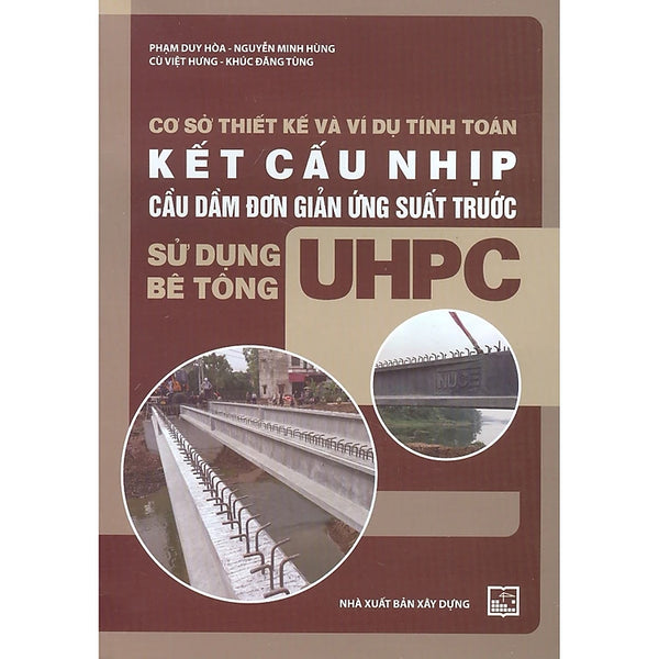 Cơ Sở Thiết Kế Và Ví Dụ Tính Toán - Kết Cấu Nhịp Cầu Dầm Đơn Giản Ứng Suất Trước - Sử Dụng Bê Tông UHPC