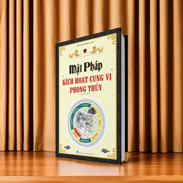 Mật Pháp Kích Hoạt Cung Vị Phong Thủy - thầy Tuấn Phong Thủy biên soạn