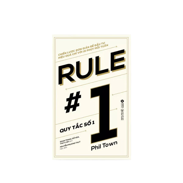 Sách - Rule #1 - Quy Tắc Số 1 - Chiến Lược Đơn Giản Để Đầu Tư Hiệu Quả Chỉ Với 15 Phút Mỗi Tuần