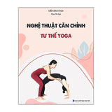 Nghệ thuật căn chỉnh tư thế Yoga