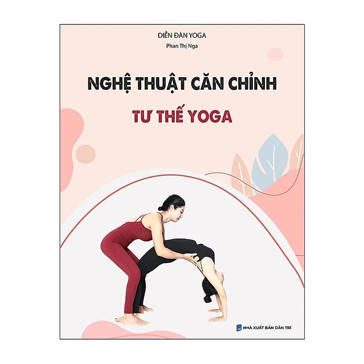 Nghệ thuật căn chỉnh tư thế Yoga