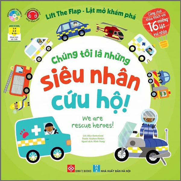 Lift the flap - Lật mở khám phá - Chúng tôi là những siêu nhân cứu hộ! - We are rescue heroes!