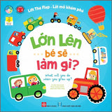 Lift the flap - Lật mở khám phá - Lớn lên bé sẽ làm gì? - What will you do when you grow up?