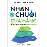 Nhân Chuỗi Cửa Hàng - 9 Bước Đóng Gói Và Xây Dựng Hệ Thống Chuỗi Tinh Gọn Theo Công Thức Cộng Trừ Nhân Chia