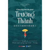 Chưa Kịp Lớn Đã Phải Trưởng Thành - Quyển 2 (Phiên Bản Song Ngữ Việt-Trung)