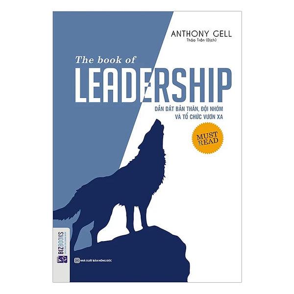 The Book Of Leadership - Dẫn Dắt Bản Thân, Đội Nhóm Và Tổ Chức Vươn Xa