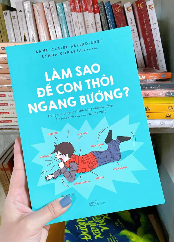 Làm Sao Để Con Thôi Ngang Bướng