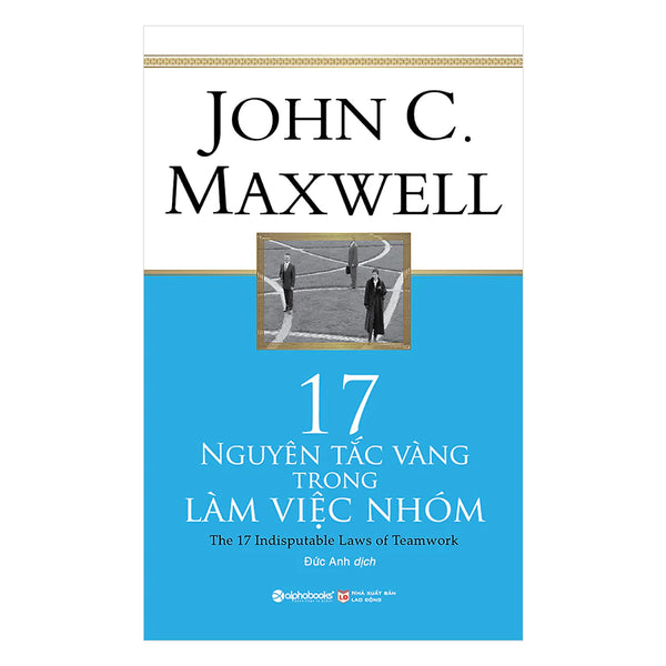 17 Nguyên Tắc Vàng Trong Làm Việc Nhóm