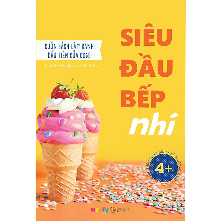 Siêu Đầu Bếp Nhí - Cuốn Sách Làm Bánh Đầu Tiên Của Con