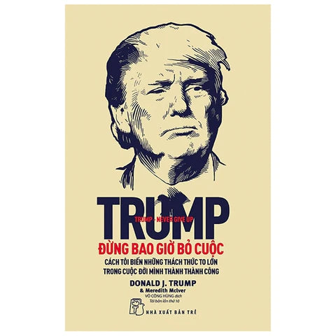 Trump - Đừng Bao Giờ Bỏ Cuộc