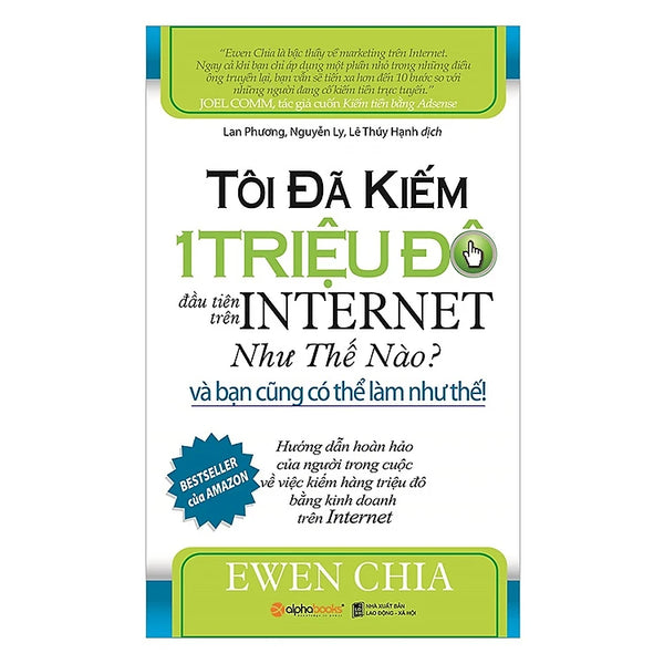 Tôi Đã Kiếm 1 Triệu Đô Đầu Tiên Trên Internet Như Thế Nào Và Bạn Cũng Có Thể Làm Như Thế