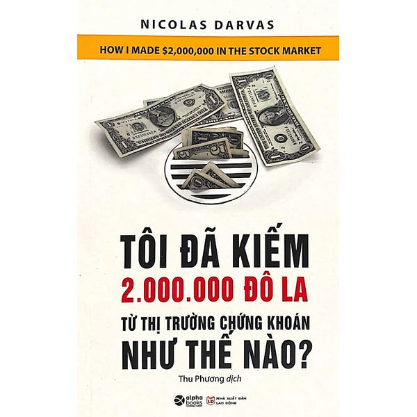 Tôi Đã Kiếm 2.000.000 Đô La Từ Thị Trường Chứng Khoán Như Thế Nào