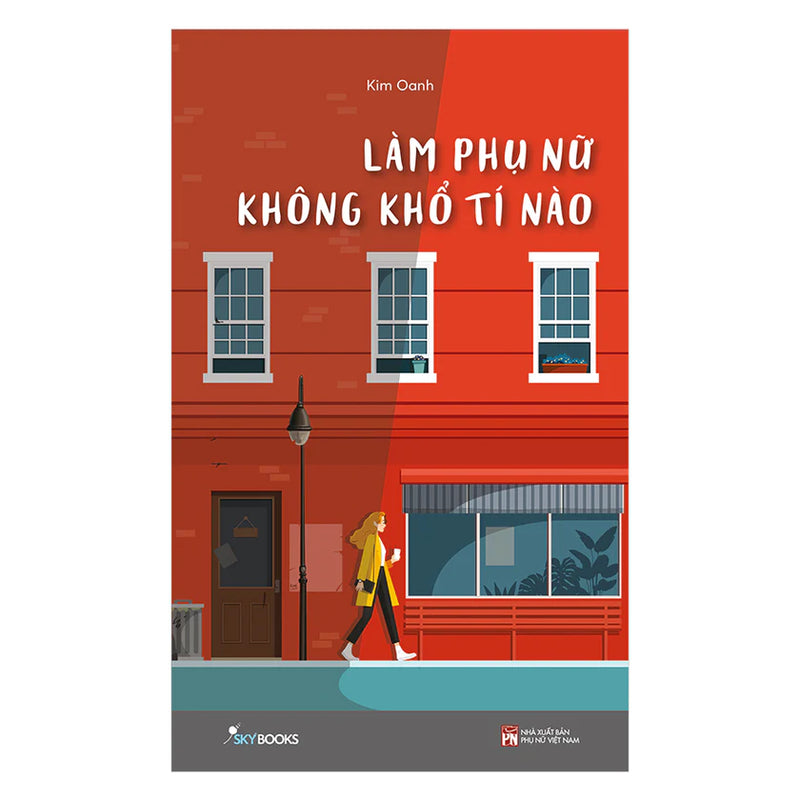 Làm Phụ Nữ Không Khổ Tí Nào