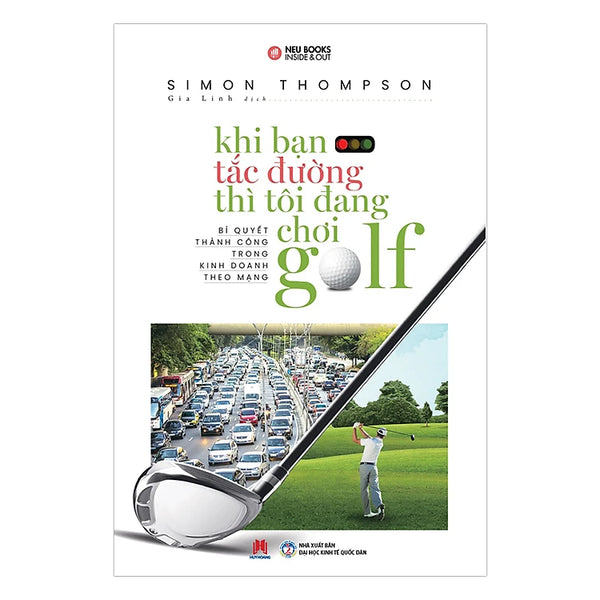 Khi Bạn Tắc Đường Thì Tôi Đang Chơi Golf